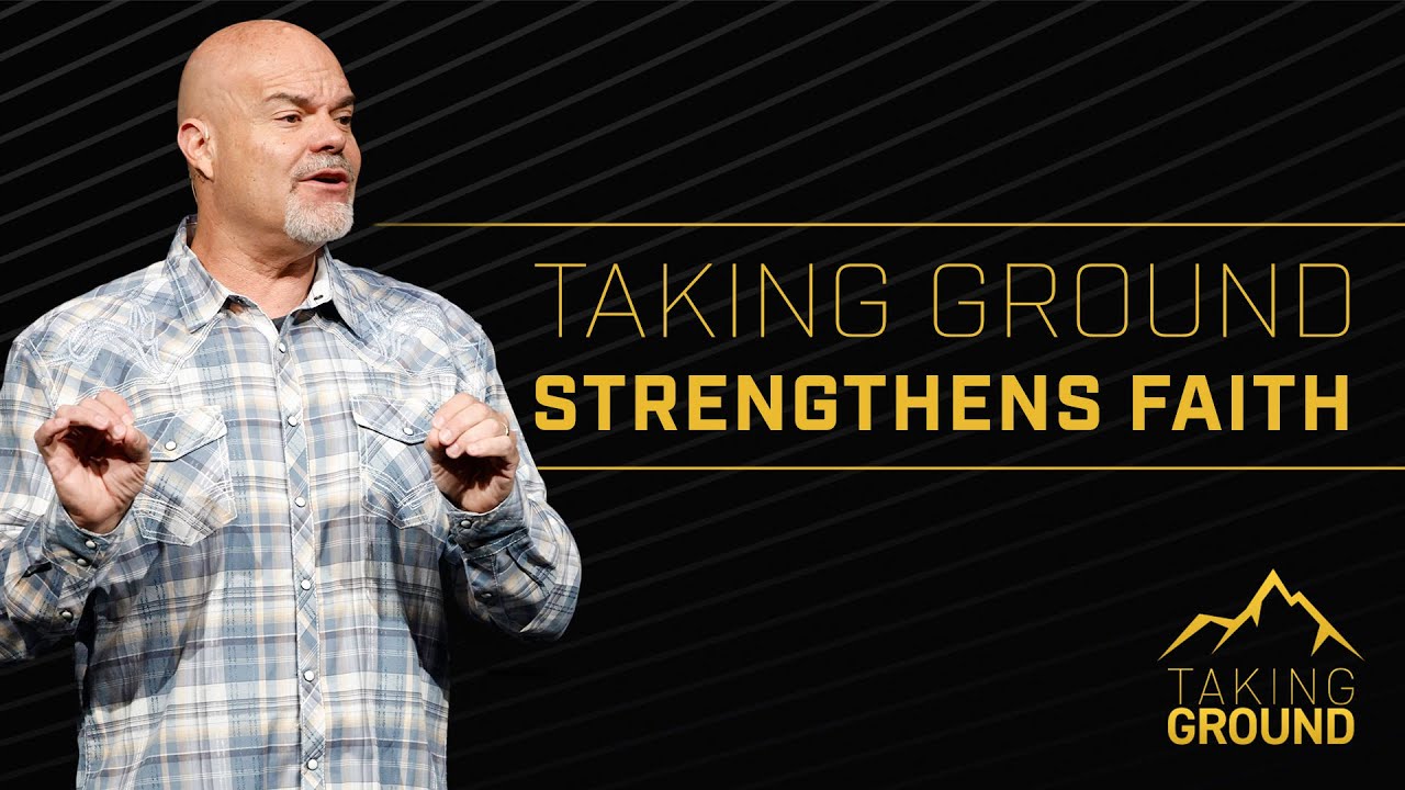 Taking Ground Strengthens Faith | Taking Ground | BRAVE Church | Pastor Jeff Schwarzentraub