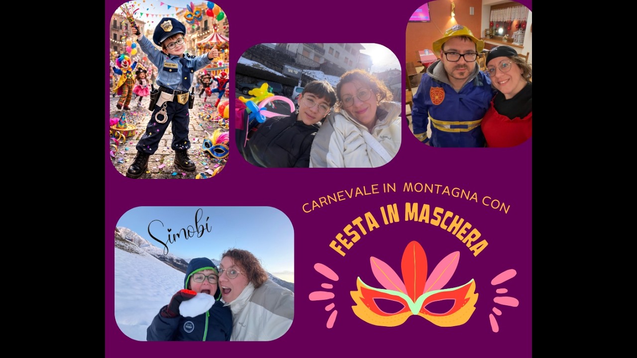 Carnevale 2026 | Festa in maschera | Mini vacanza in montagna...