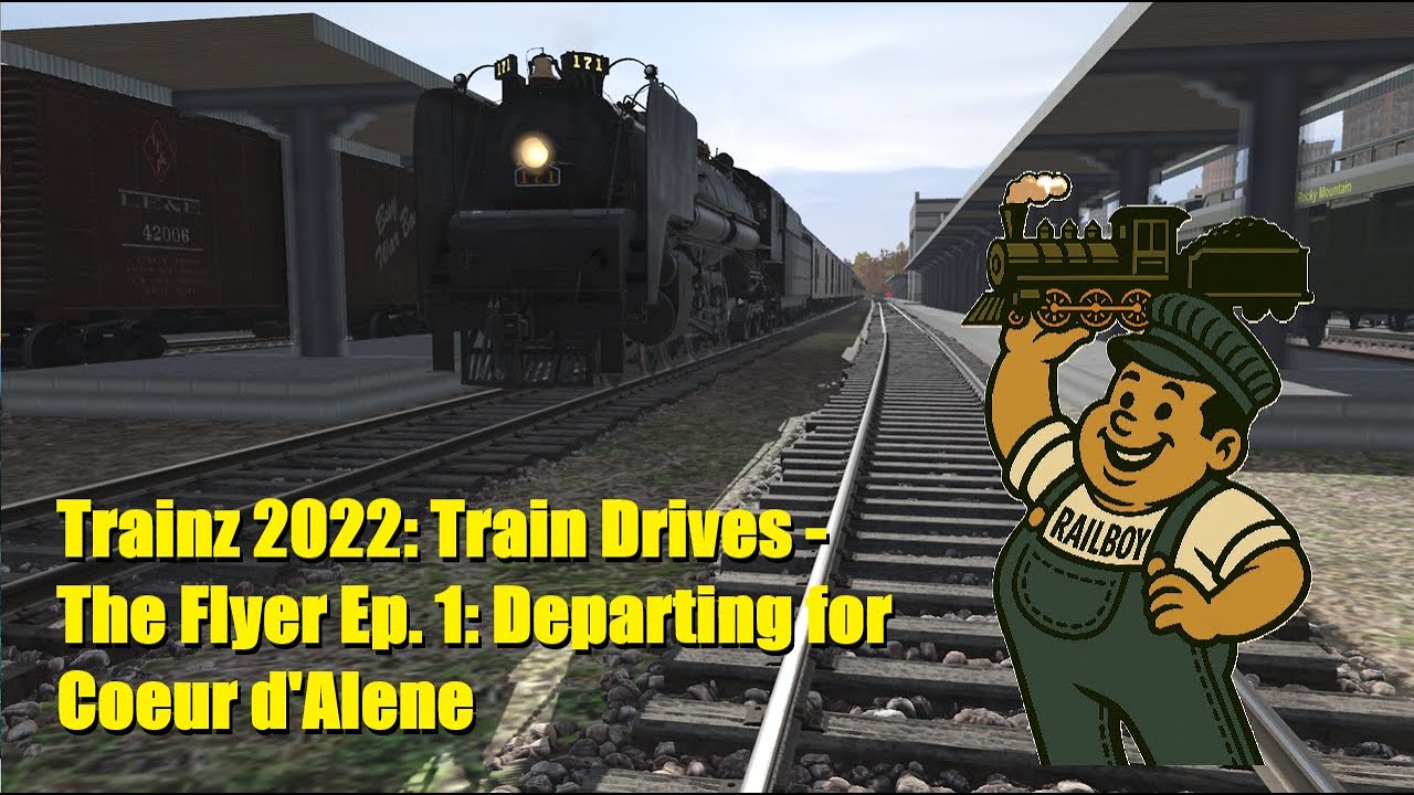 Trainz 2022 Train Drives The Flyer Ep 1: Departing for Coeur d'Alene