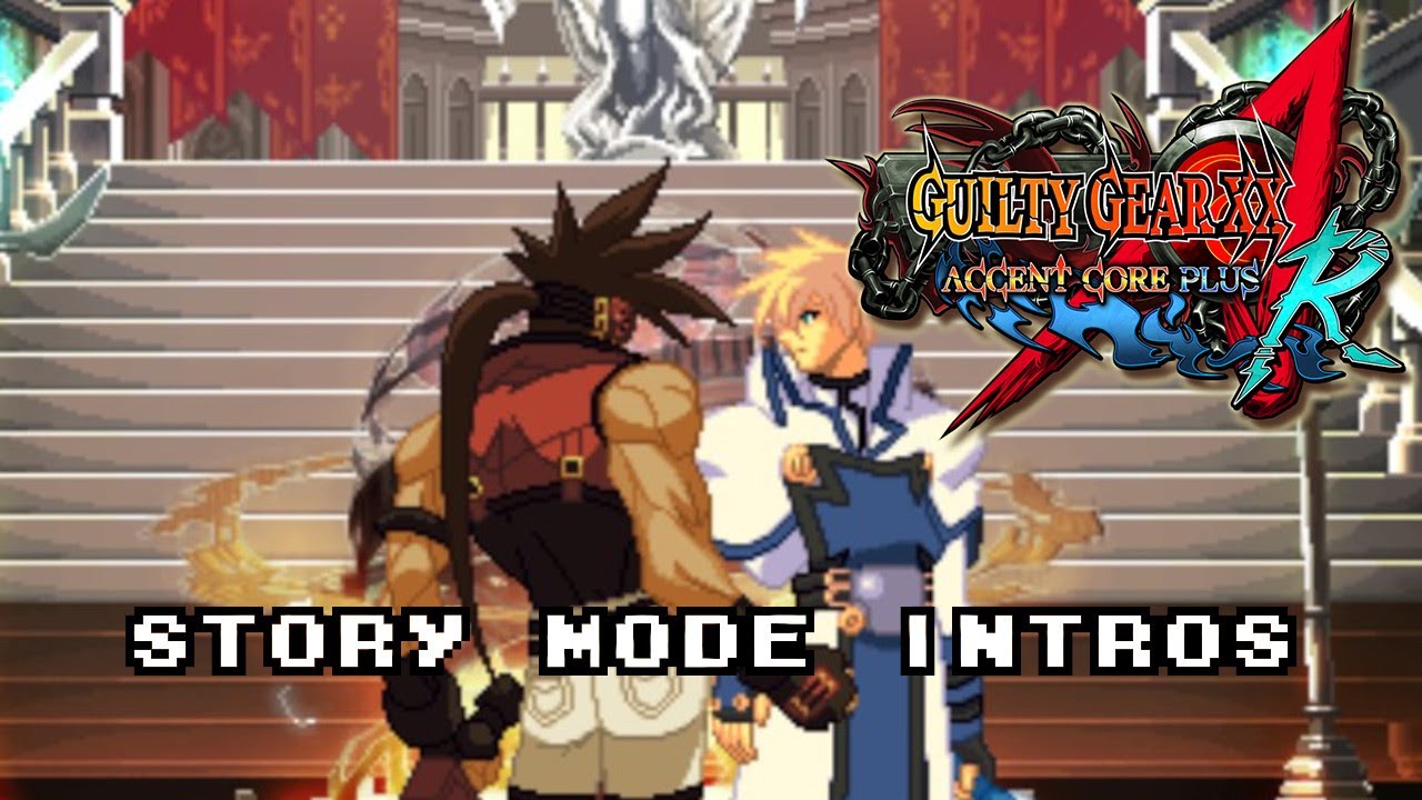 Guilty Gear XX Accent Core +R - Story Mode Intros
