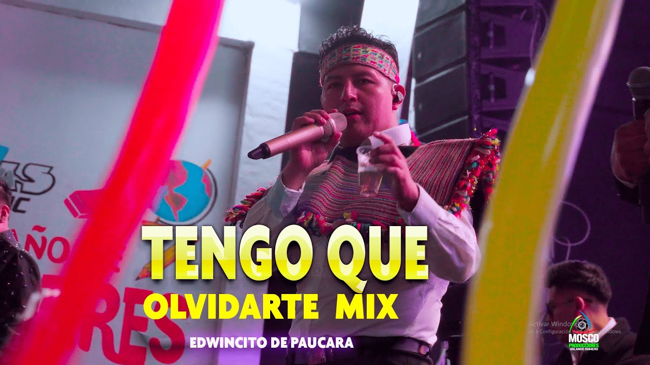 TENGO QUE OLVIDARTE -  MIX -  EDWINCITO DE PAUCARA -  EN VIVO CAJAMARCA - DR ᴹᴾ
