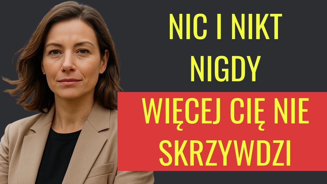 Nic i Nikt Nigdy Więcej Cię Nie Skrzywdzi