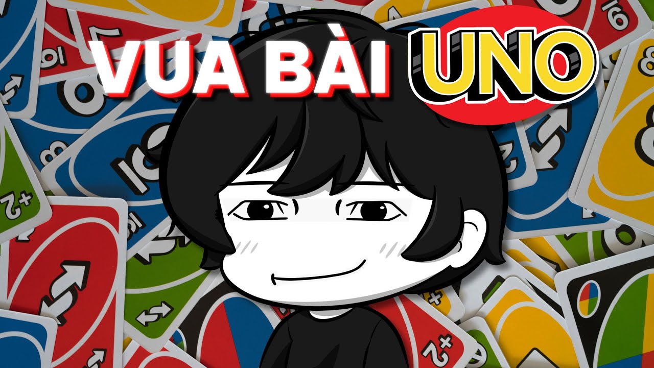 TÔI LÀ VUA BÀI UNO