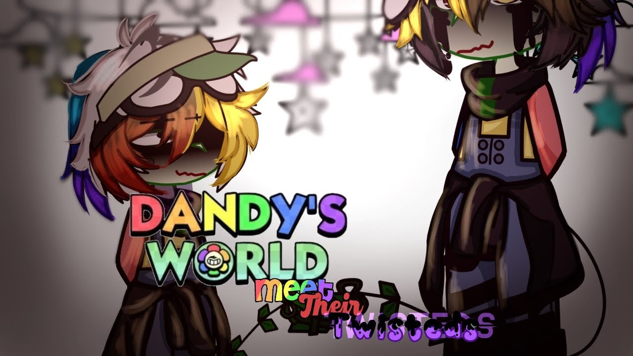 ▪︎🌼🌈Dandy's World Meet Their Twisteds🌼🌈▪︎\\ {GC}// {🇧🇷🇺🇸}