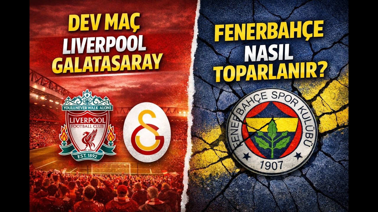 LIVERPOOL - GALATASARAY - FENERBAHÇE NASIL DÜZLÜĞE ÇIKAR  /  CANLI / PART 1