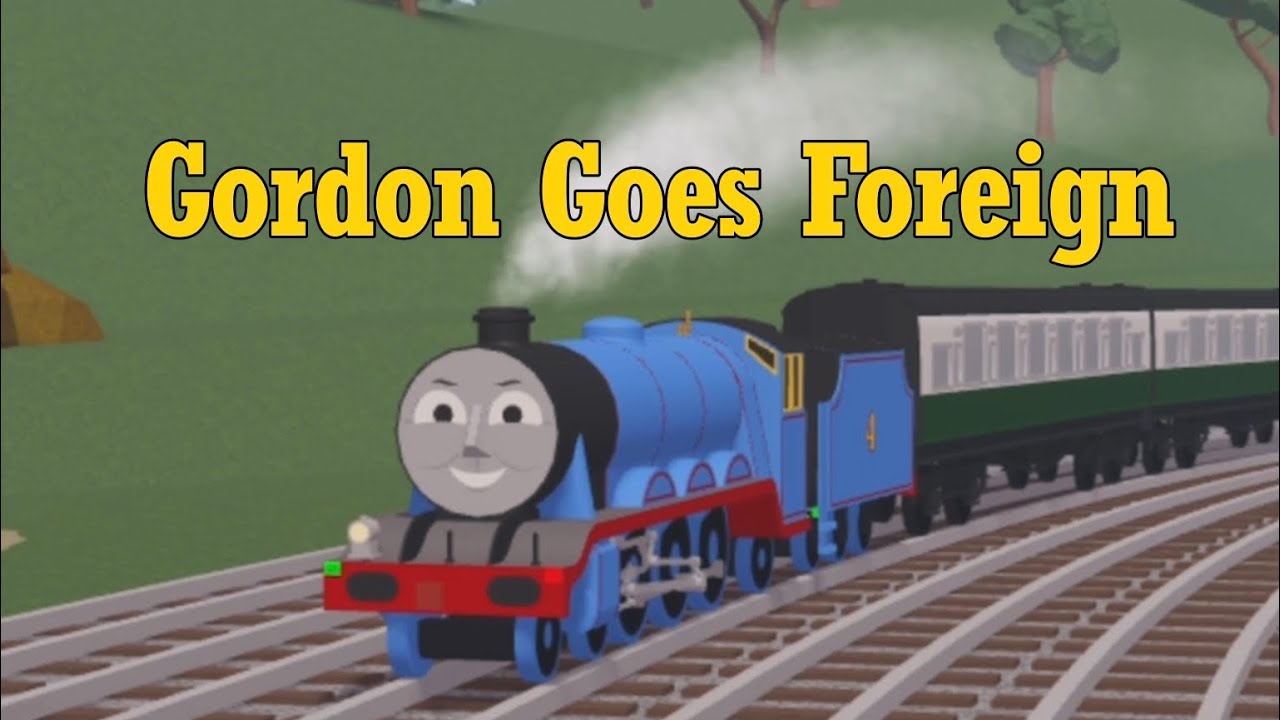 BTWF: TTGD | BTWF: Continued | Gordon Goes Foreign | REMASTERED | Remake