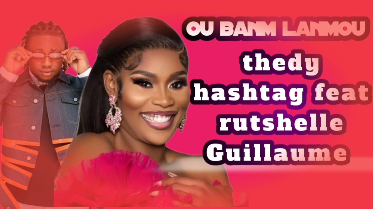 TEDDY HASHTAG FEAT RUTSHELLE GUILLAUME_-_OU BANM LANMOU (LYRICS VIDEO)