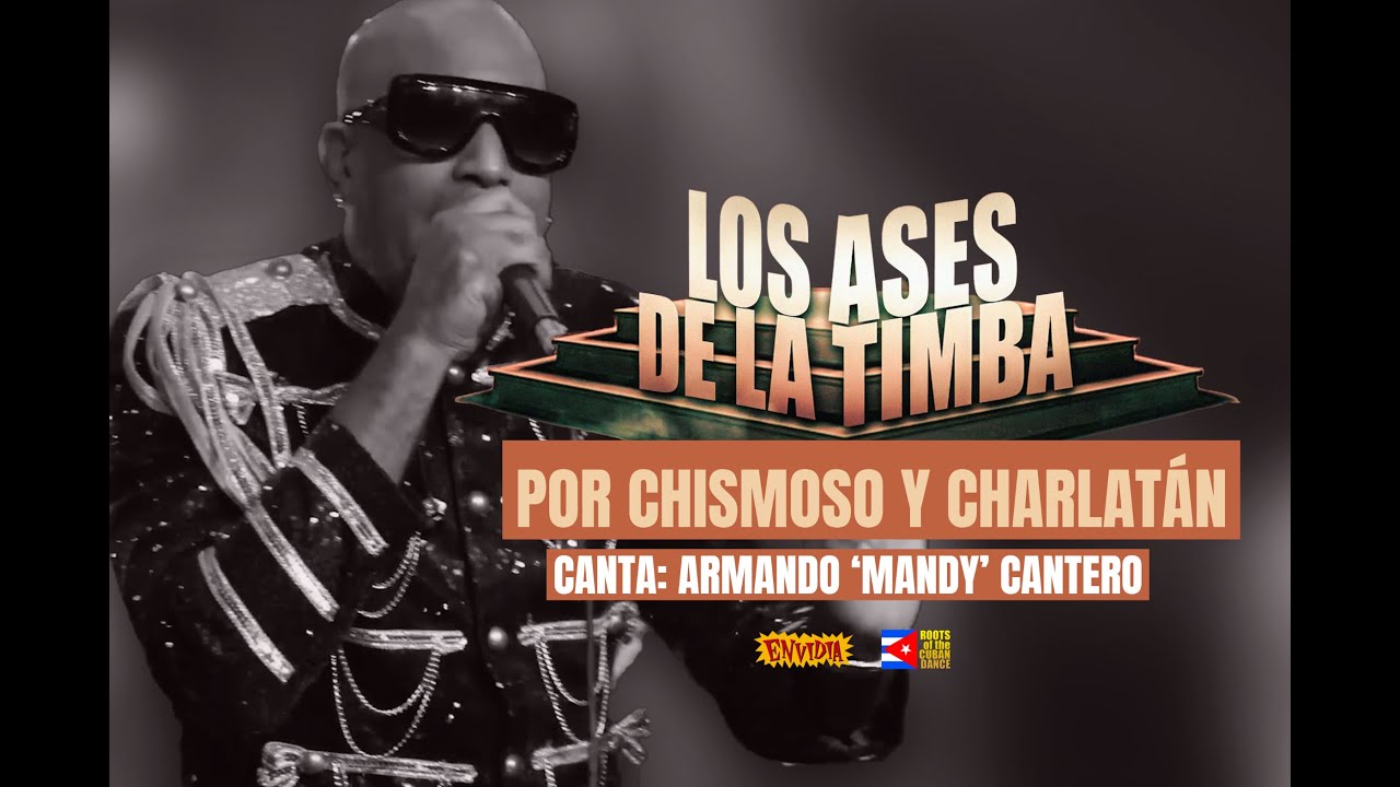 Los Ases de la TIMBA - Por Chismoso y Charlatán canta Mandy Cantero 🧐