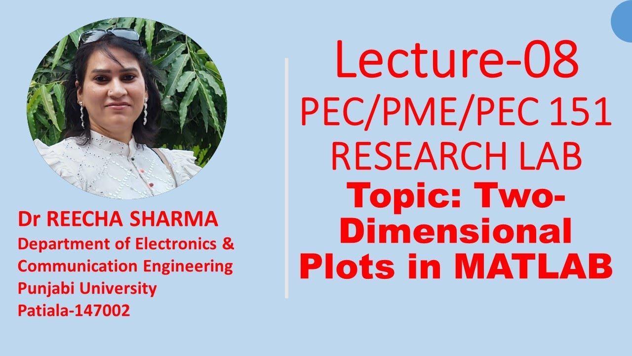 Lecture - 08( Two Dimensional Plots in MATLAB)