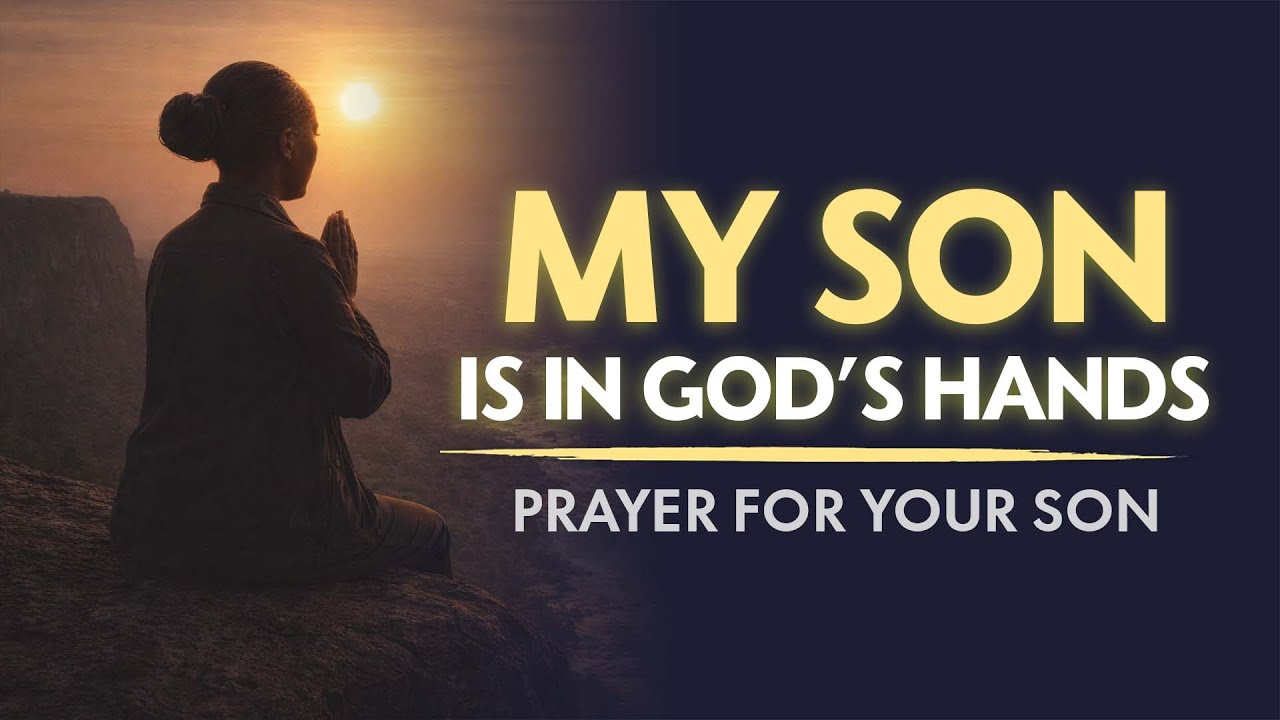 This Morning Prayer Will Bring a Miracle for Your Son | A Parent’s Cry to God