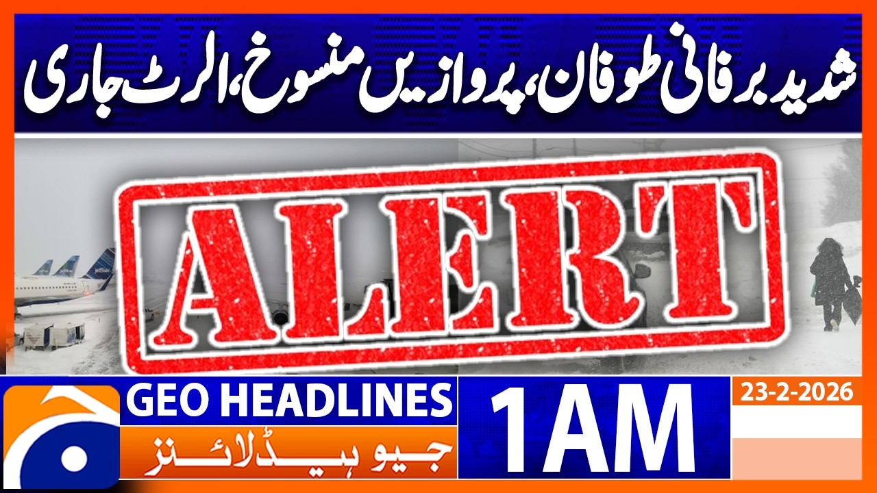Severe snowstorm, flights canceled, alert issued | Geo News 1 AM Headlines | 23 Feb 2026