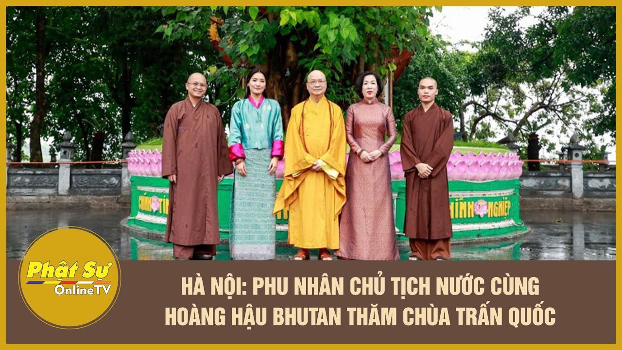 Hà Nội: Phu nhân Chủ tịch nước cùng Hoàng hậu Bhutan thăm chùa Trấn Quốc