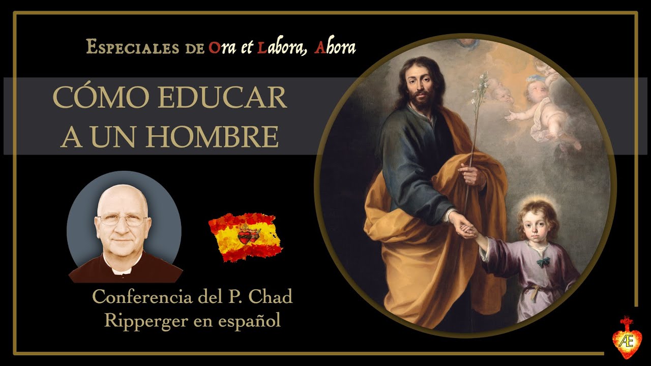Cómo educar a un hombre (2ª parte) [P. Ripperger en español] • consejos para educar la masculinidad