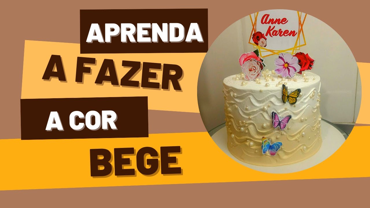 Decoração de Bolo noTema Borboletas - Aprenda a fazer a cor Bege