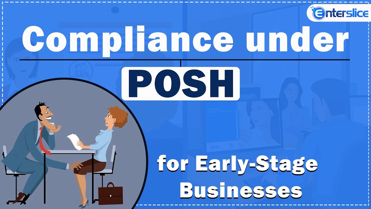 Compliance under POSH for Early Stage Businesses | Prevention Of Sexual Harassment Act | Enterslice
