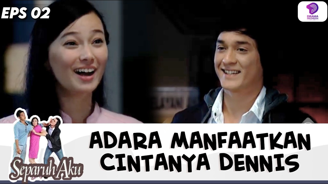ADARA HANYA PURA PURA CINTA SAMA DENNIS !! | SEPARUH AKU | EPS.2 (5/5)