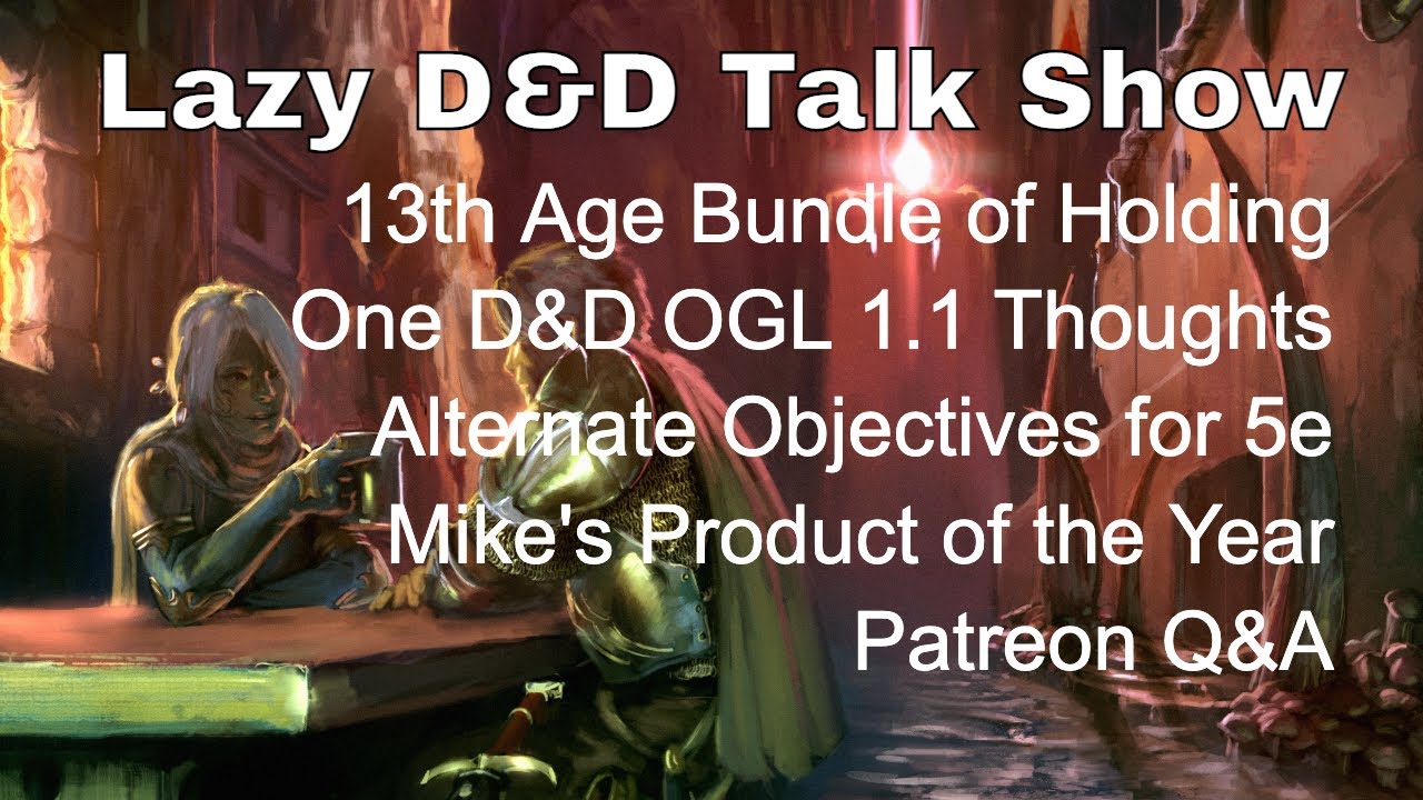 One D&D OGL 1.1, Alternative Objectives for 5e, Favorite 2022 RPG Product &ndash;&nbsp;Lazy D&D Talk Show