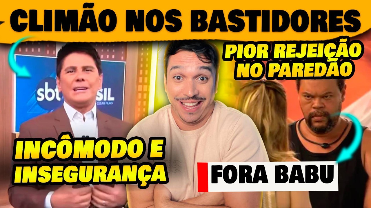 🚨Climão no SBT! Bastidores inseguro com mudanças + Babu tem a pior rejeição do paredão no BBB