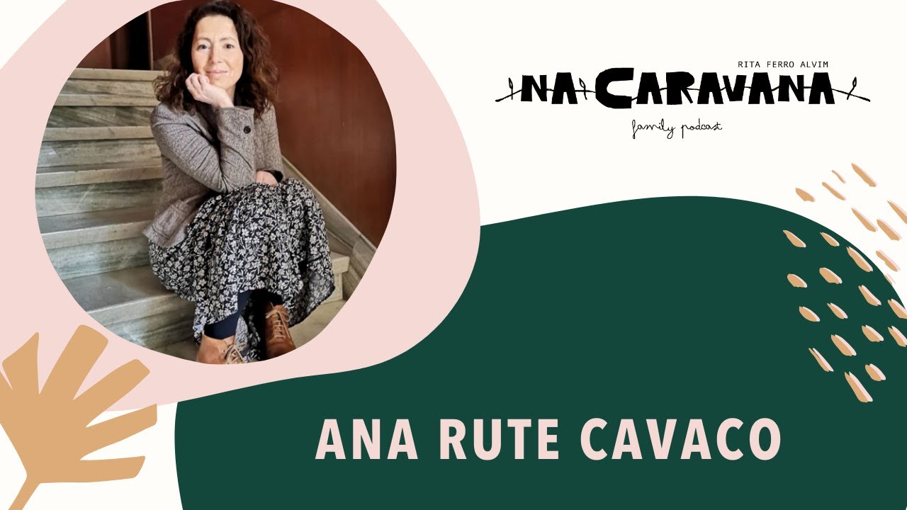 N'A Caravana com Ana Rute Cavaco #30 Homeschooling, a decisão e as diferenças na quarentena