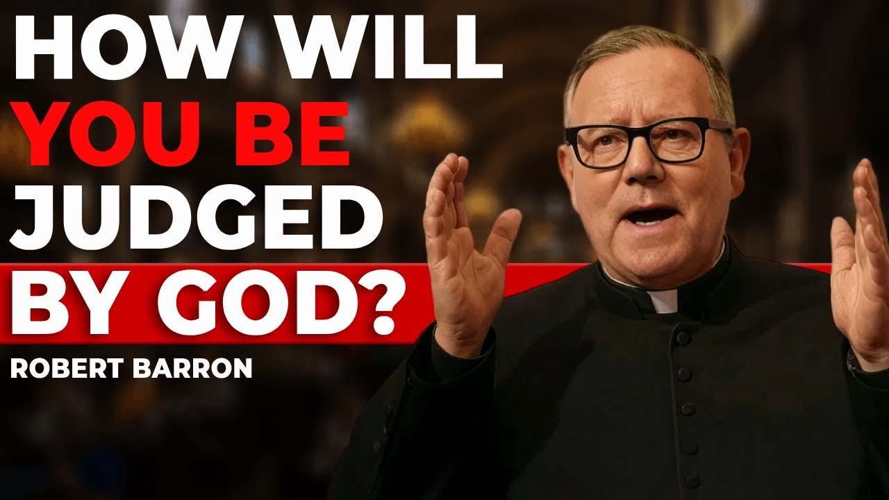 How Will You Be Judged by God on Judgment Day? (Are You Prepared?) | Bishop Robert Barron Inspired