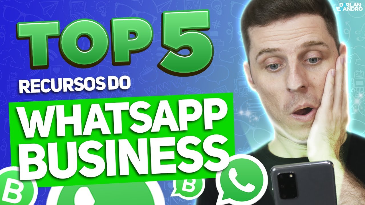 Top 5 Recursos do WhatsApp Business para VENDER MAIS!