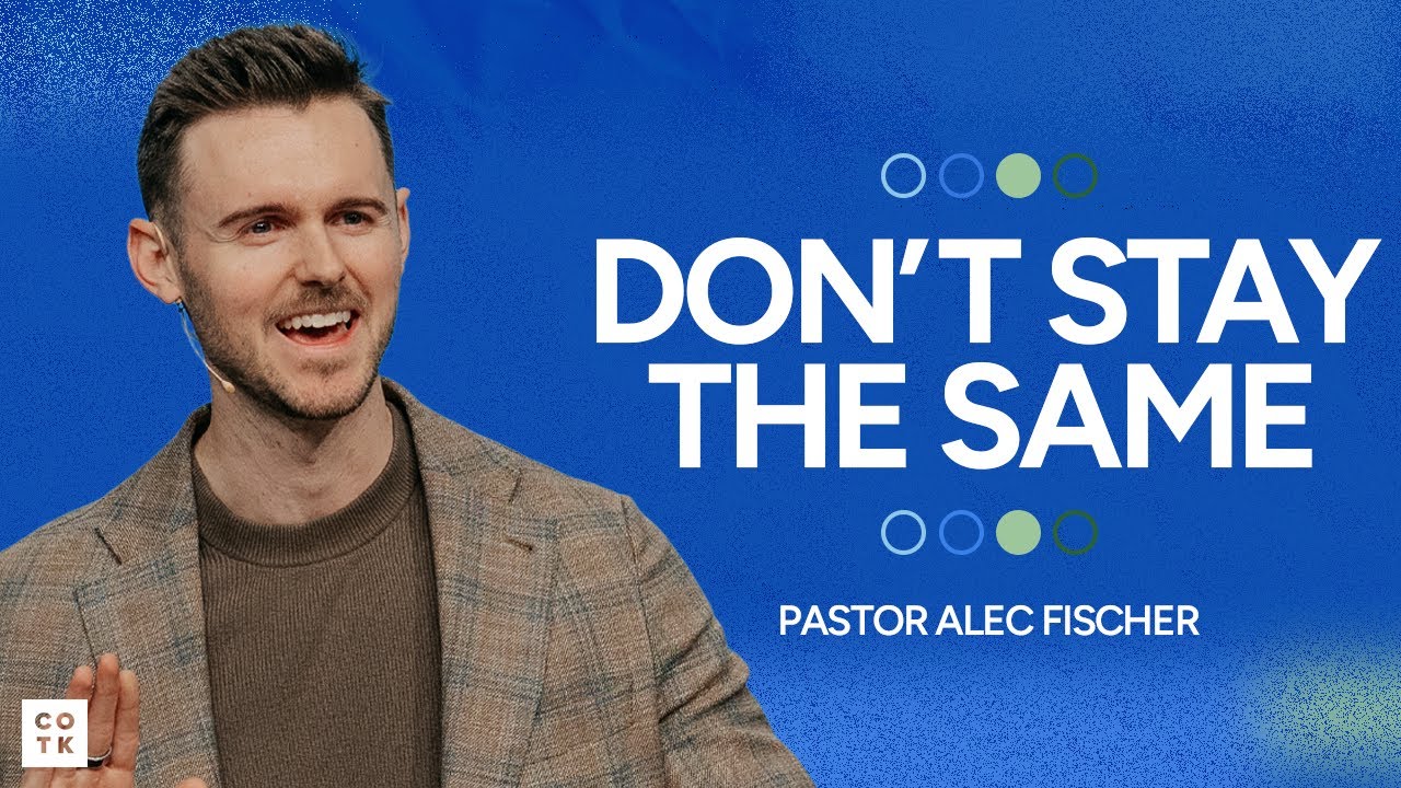 How Real Change Actually Happens | Pastor Alec Fischer