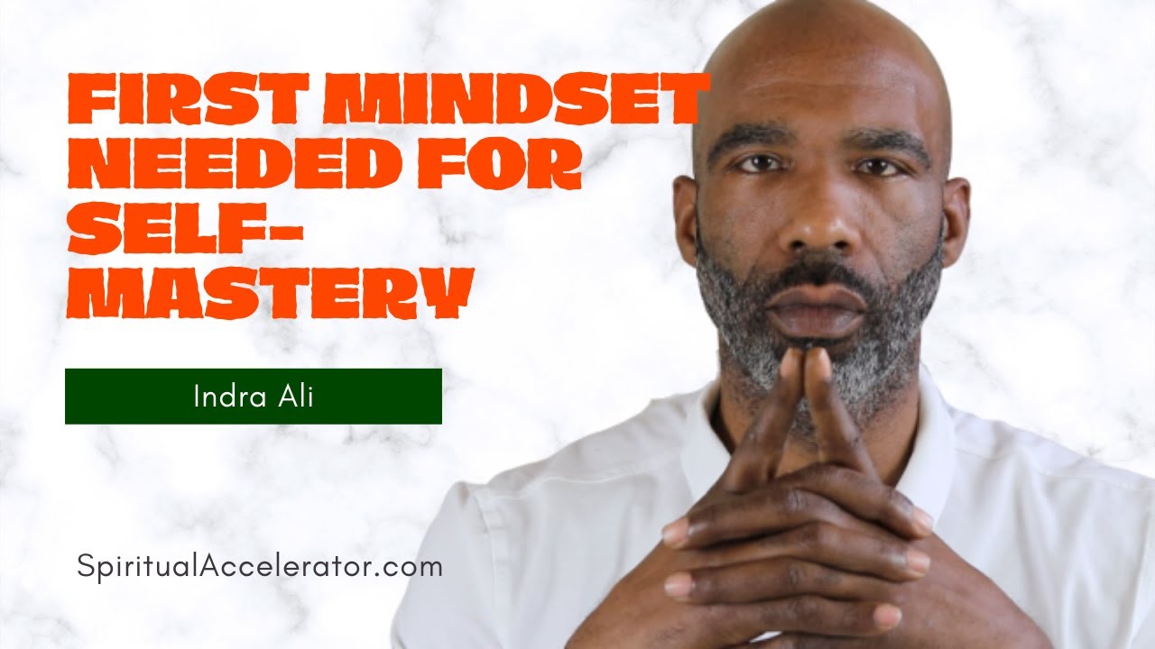 First Mindset Needed For Self-Mastery & God-Realization