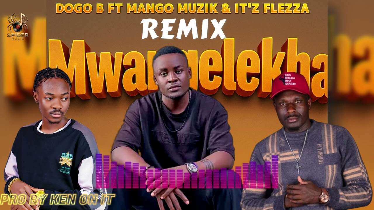 MWANGELEKHA REMIX - DOGO B FT MANGO MUZIK & IT'Z FLEZZA [OFFICIAL AUDIO]  #LuhyaMusic#mwangelekha