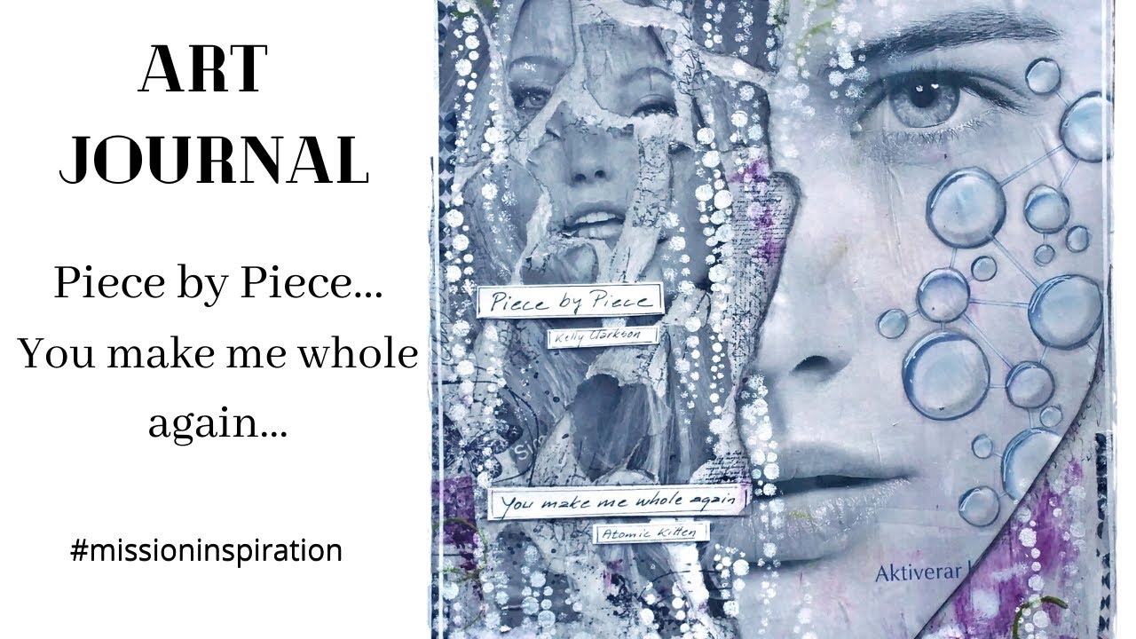 Piece by Piece... You make me whole again - Mission Inspiration Art Journal challenge