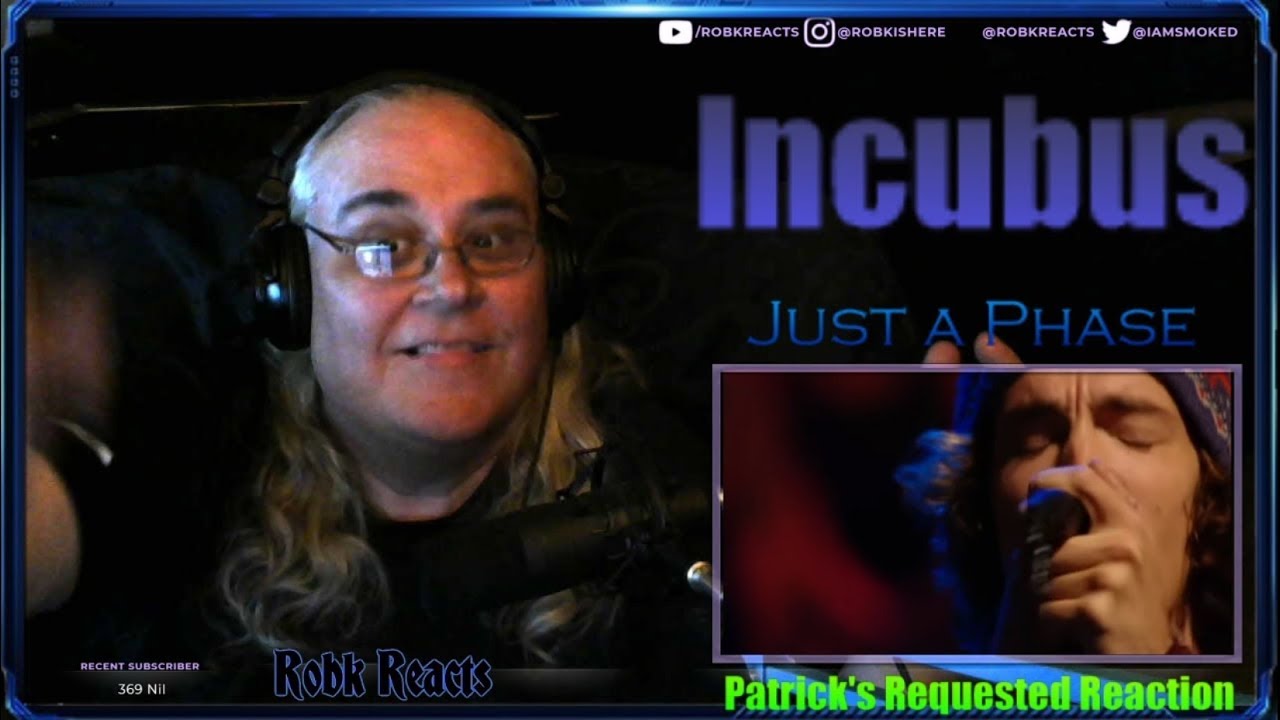 First Time Hearing - Incubus - Just a Phase - Requested Reaction