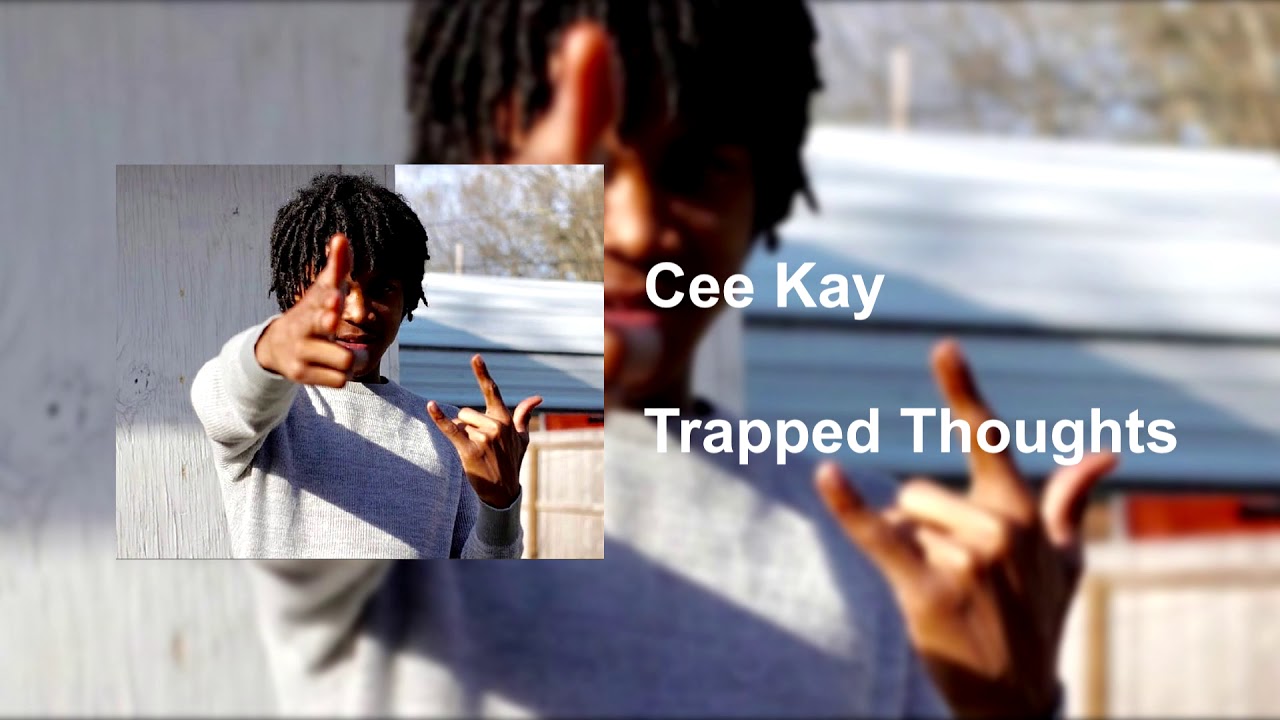 Cee Kay - Trapped Thoughts (Audio)
