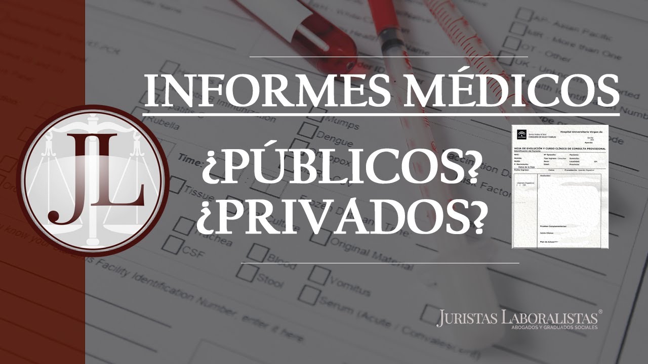 INFORMES MÉDICOS para incapacidad: ¿públicos o privados?