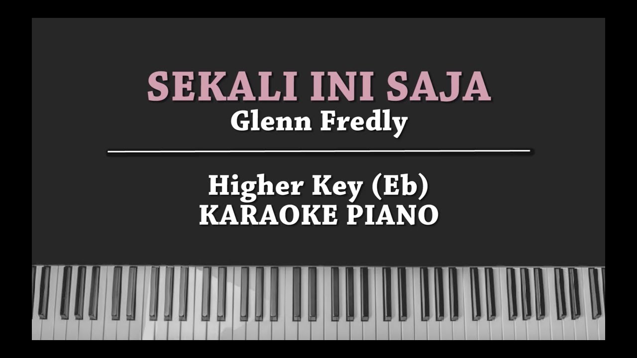 Sekali Ini Saja (FEMALE KEY) Glenn Fredly (KARAOKE PIANO)