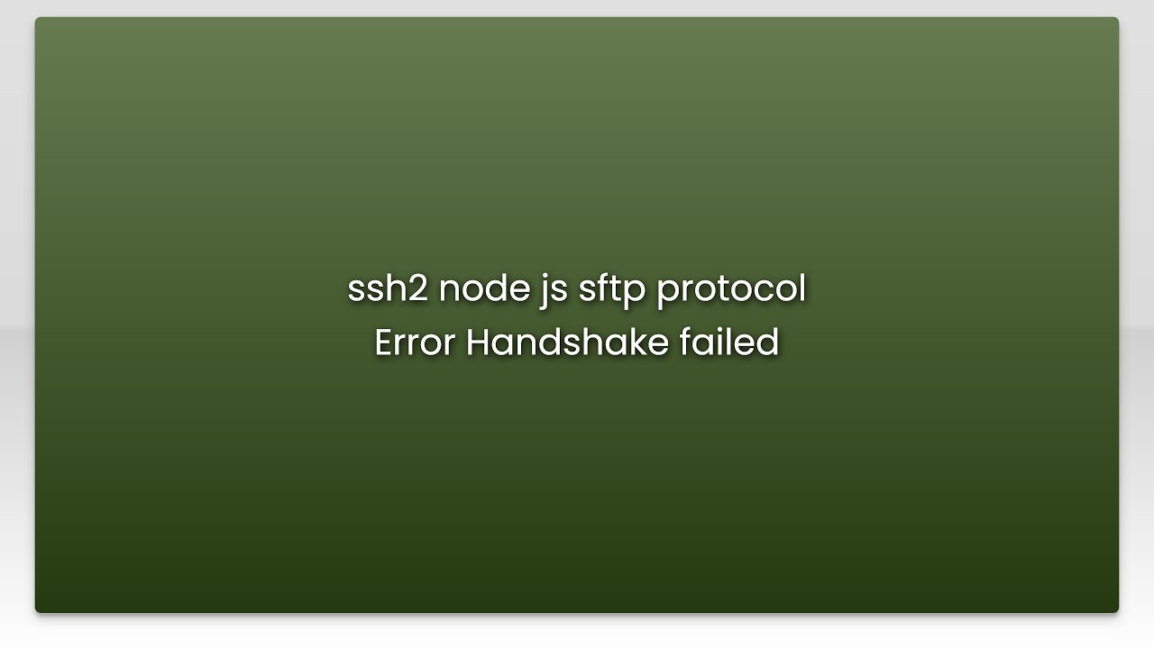 ssh2 node js sftp protocol Error Handshake failed