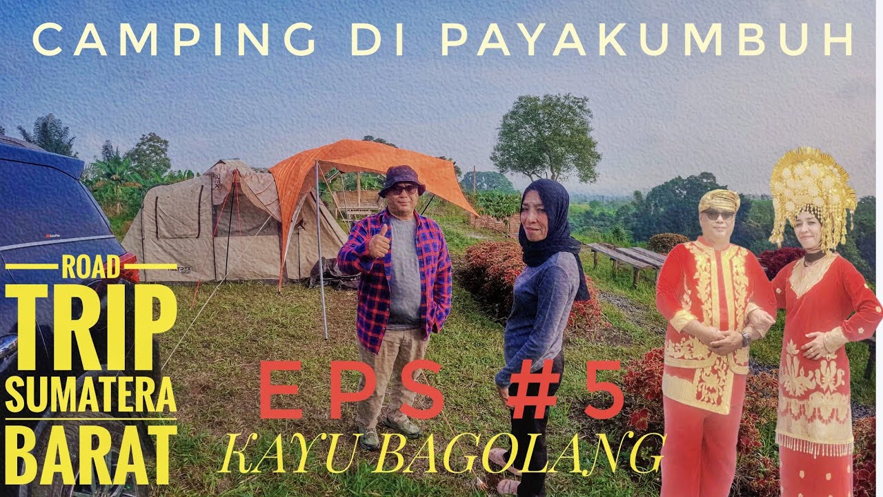 EPS 05||CAMPING DI KAYU BAGOLANG PAYAKUMBUH SUMBAR||UDARA DINGIN||LOKASI BERSIH|ROAD TRIP