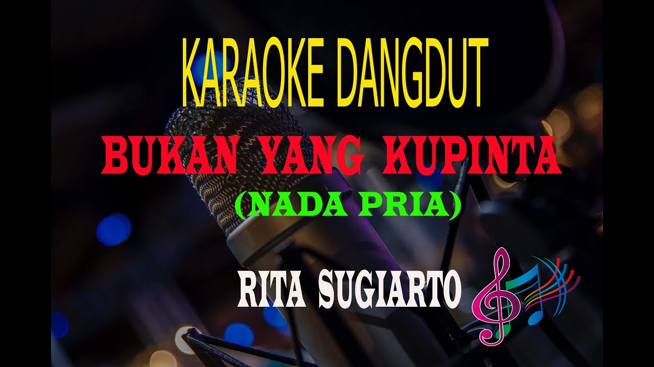Karaoke Bukan Yang Kupinta Nada Pria - Rita Sugiarto (Karaoke Dangdut Tanpa Vocal)