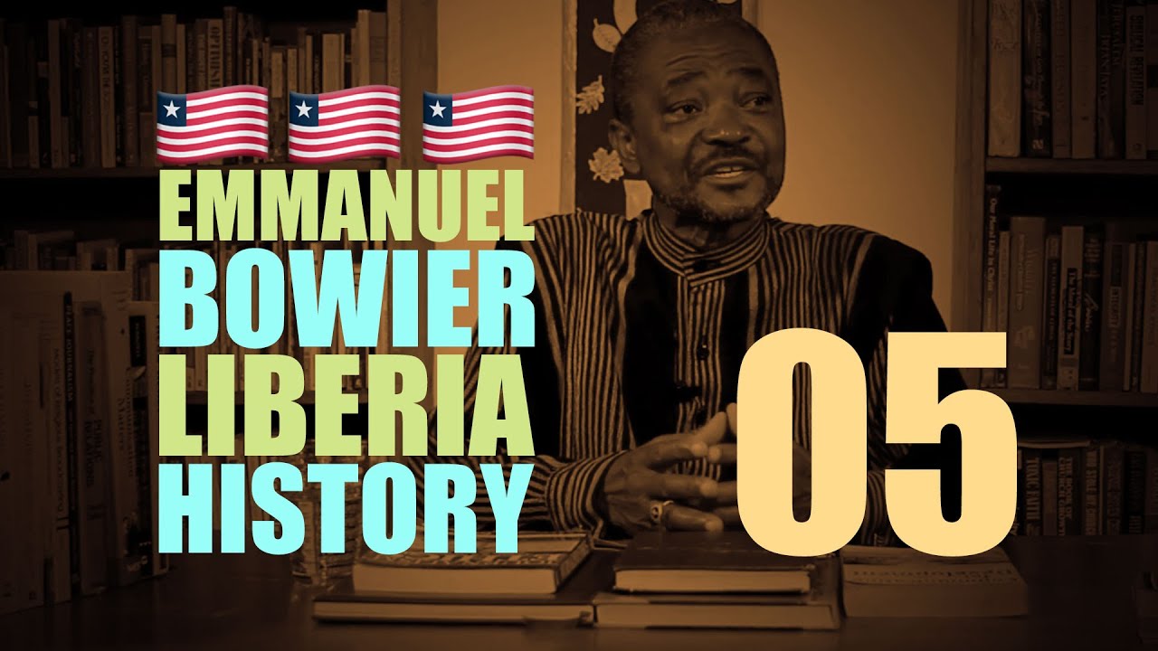 History Of Liberia Politics From The True Whig Party To Samuel Doe - 05 (Rev. J. Emmanuel Bowier)