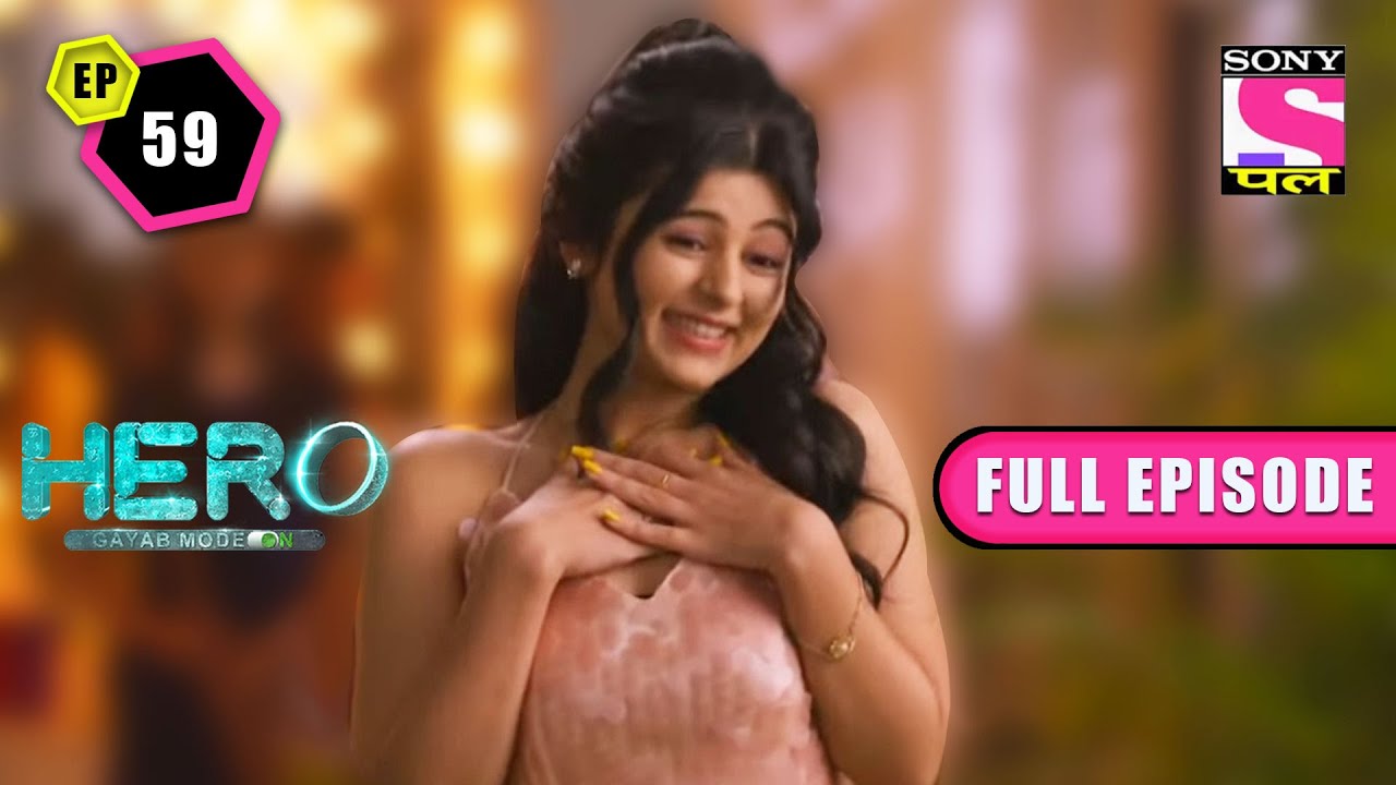 Zara's Treat | Hero: Gayab Mode On - Ep 59 | Full Episode | 9 March 2022