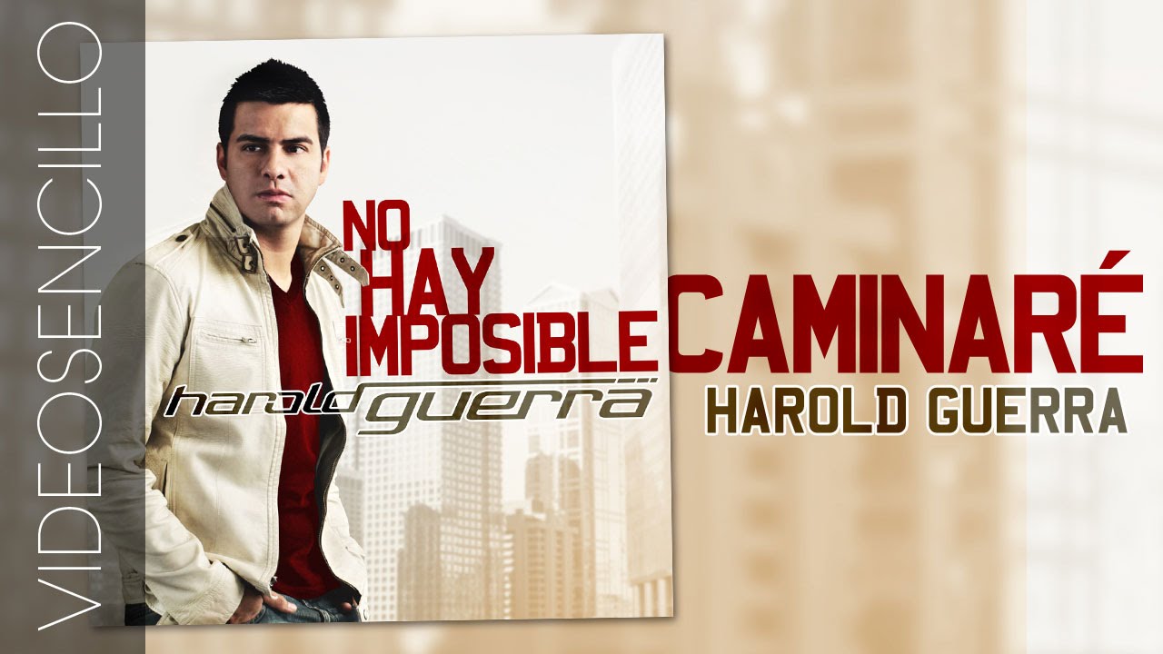 Harold Guerra - Caminaré (Videosencillo)