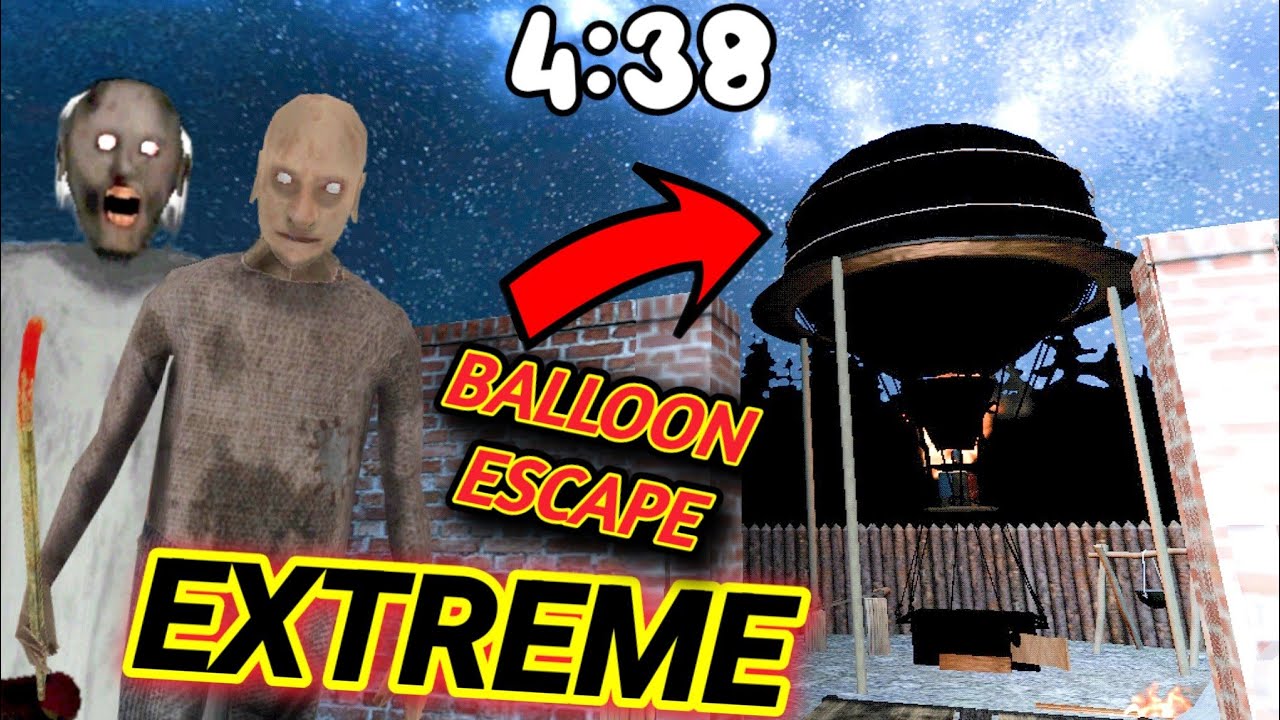 Granny 3 Remake - Speedrun (4:38), Hot Air Balloon Escape in Extreme