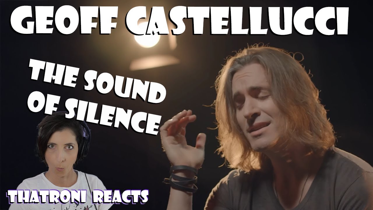 Geoff Castellucci - The Sound of Silence (Reaction)