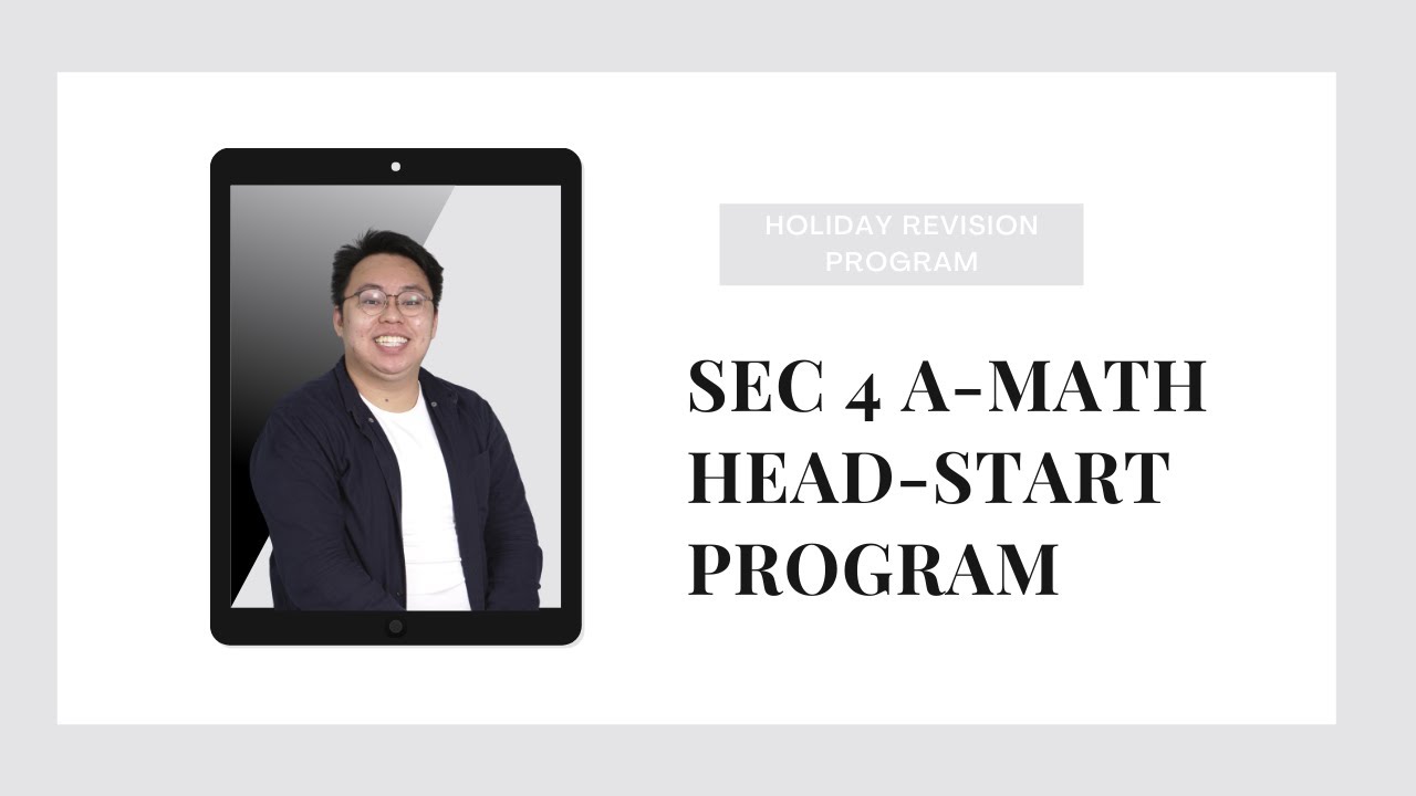 [A-Math] Sec 4 Head-start program
