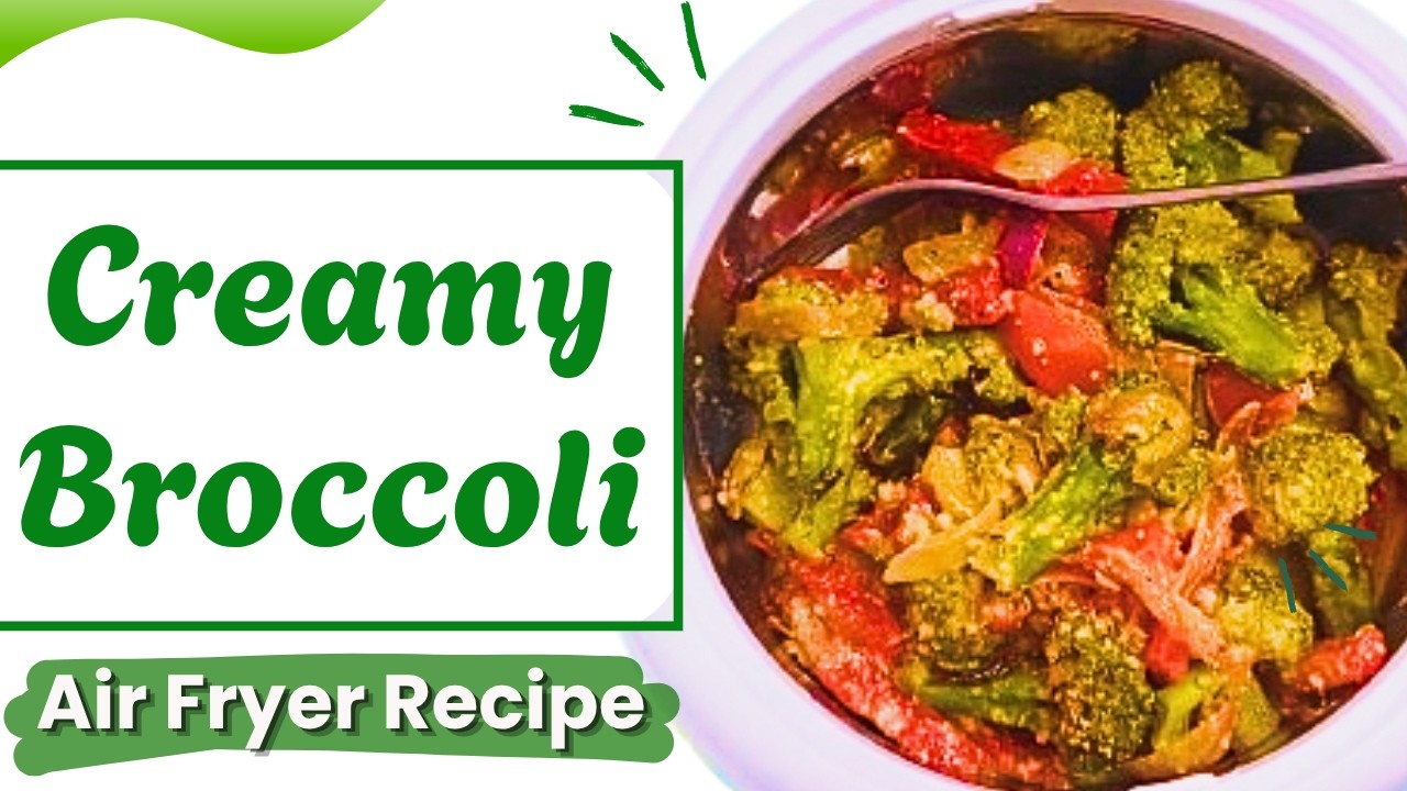 Creamy Broccoli Recipe in Air Fryer | Easy 10 Minute Recipe (in Hindi)