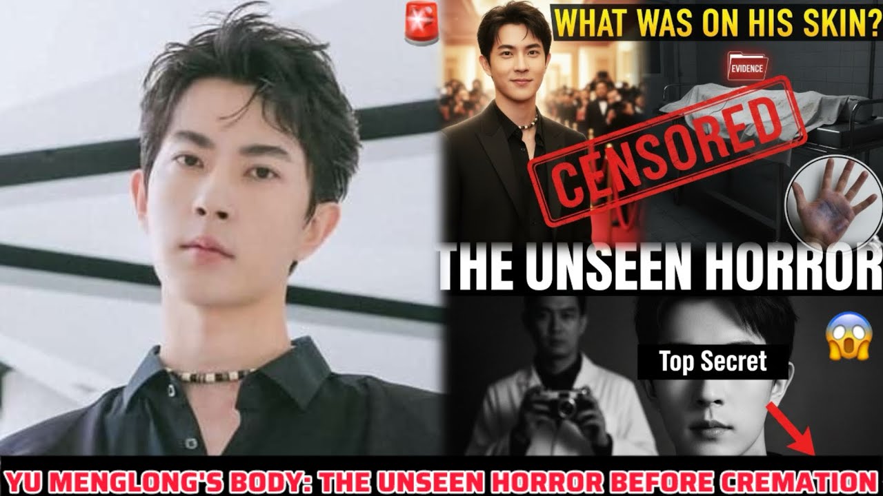 YU MENGLONG'S BODY: THE UNSEEN HORROR BEFORE CREMATION