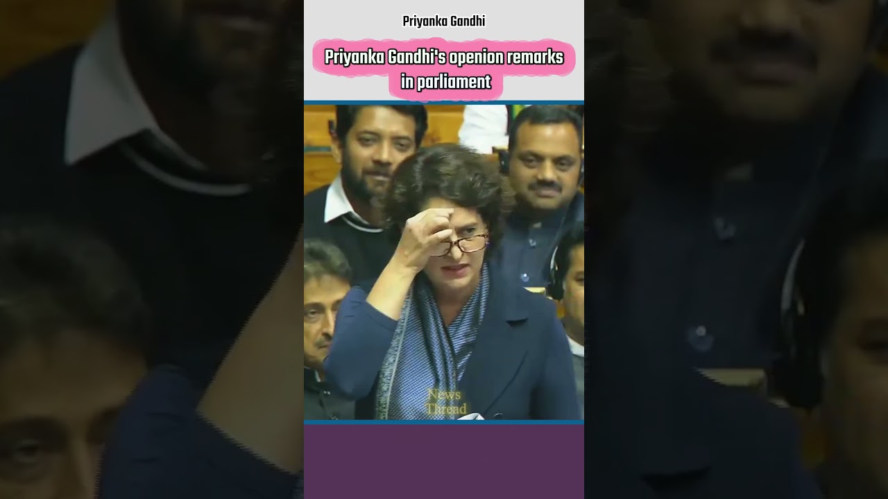 Priyanka Gandhi's openion remarks in parliament | #shortvideo_