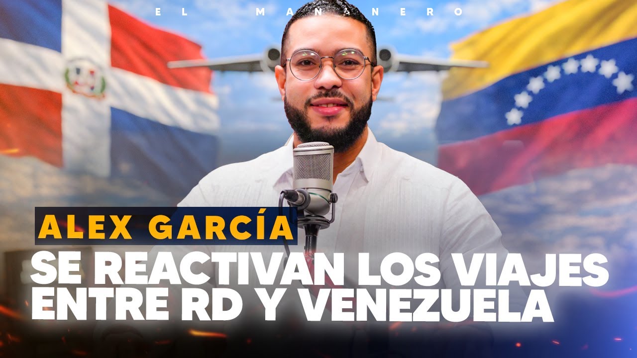 Reactivación de vuelos y servicios consulares entre RD 🇩🇴 y Venezuela 🇻🇪 - Alex Garcia