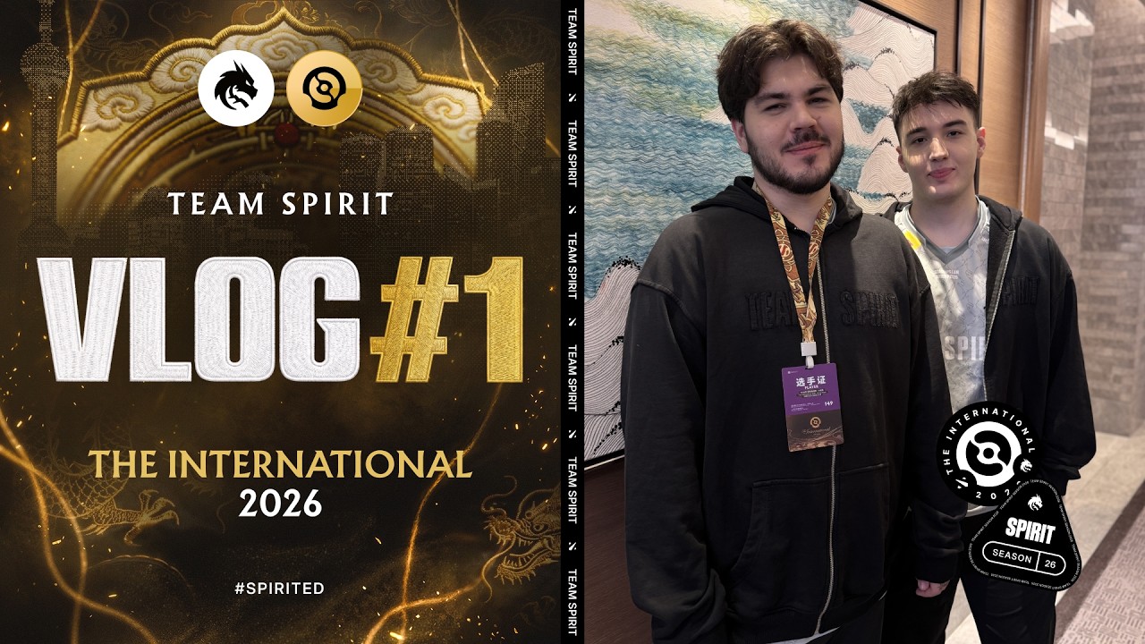 TEAM SPIRIT: THE INTERNATIONAL 2026. VLOG 1