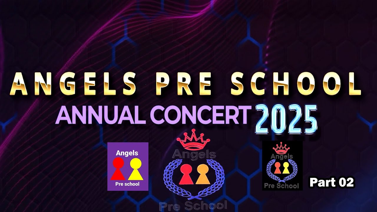 ANGELS PRE SCHOOL ANNUAL CONCERT 2025 | Part 02