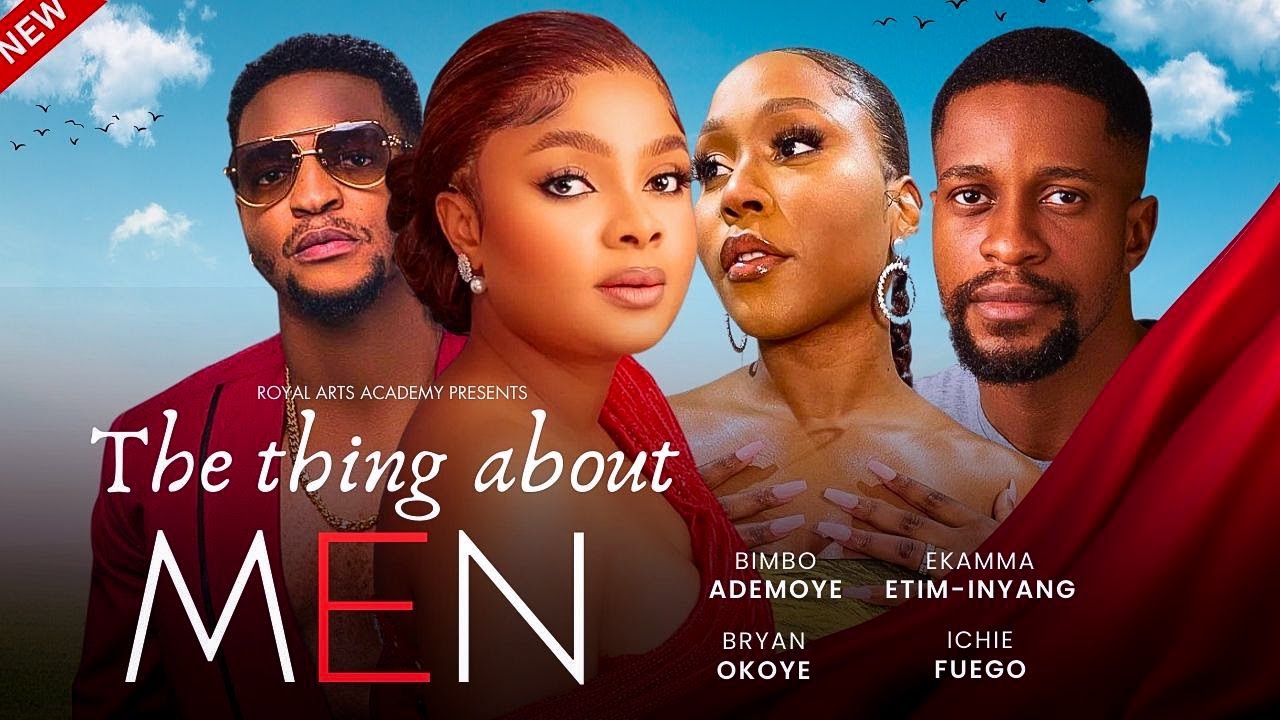 The Thing About Men  - Bimbo Ademoye, Ekamma Etim-Inyang | Latest Full Nigerian Movies 2024