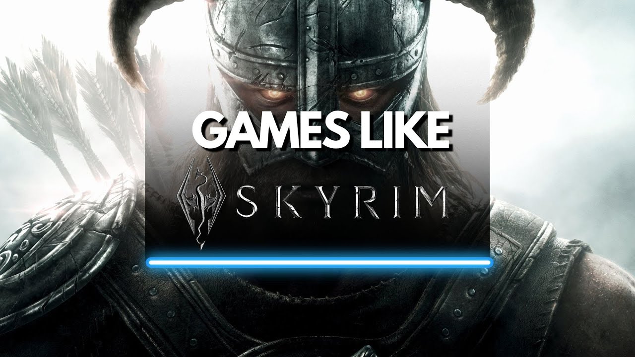 TOP Best 35 Best Games Like Skyrim You NEED to Play